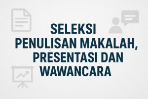 Seleksi Penulisan Makalah, Presentasi Dan Wawancara Seleksi Terbuka Jabatan Pimpinan Tinggi Pratama Di Lingkungan Pemerintah Kabupaten Sumbawa Tahun 2025
